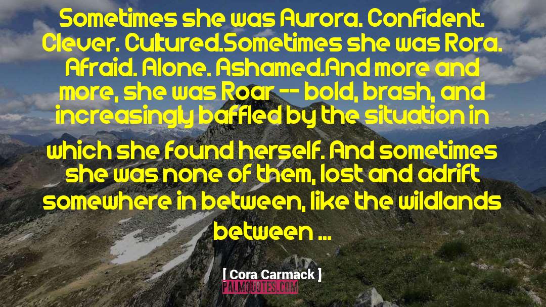 Brash quotes by Cora Carmack