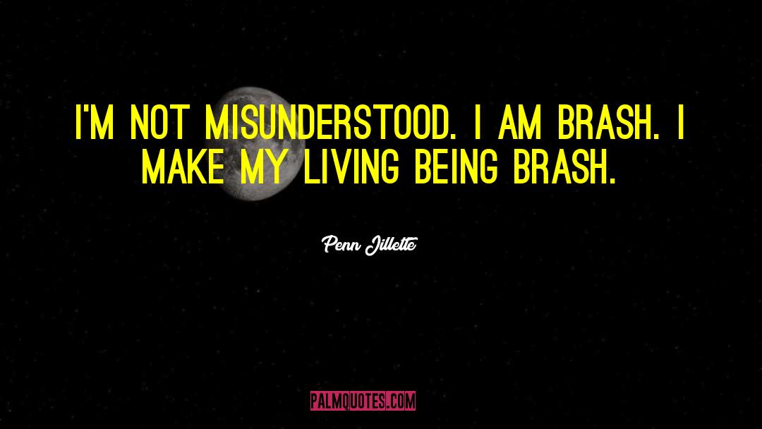 Brash quotes by Penn Jillette