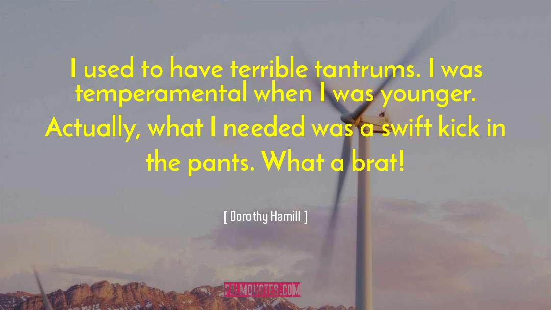 Brat quotes by Dorothy Hamill