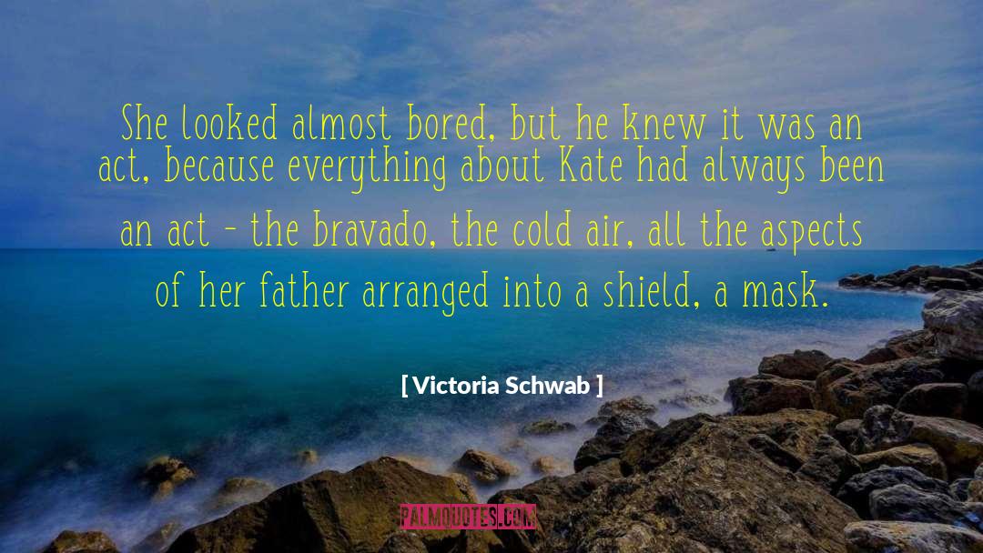 Bravado quotes by Victoria Schwab