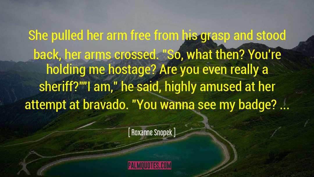 Bravado quotes by Roxanne Snopek