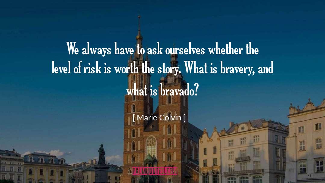 Bravado quotes by Marie Colvin