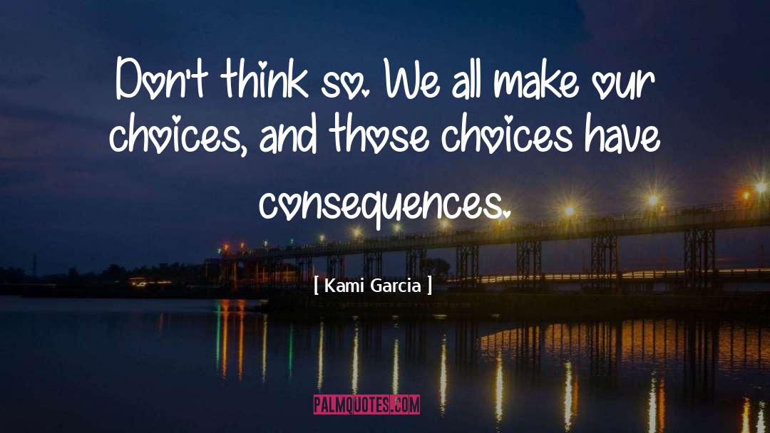Brave Choices quotes by Kami Garcia