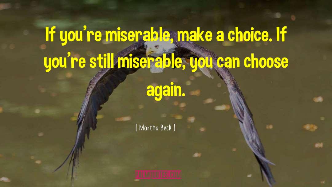 Brave Choices quotes by Martha Beck