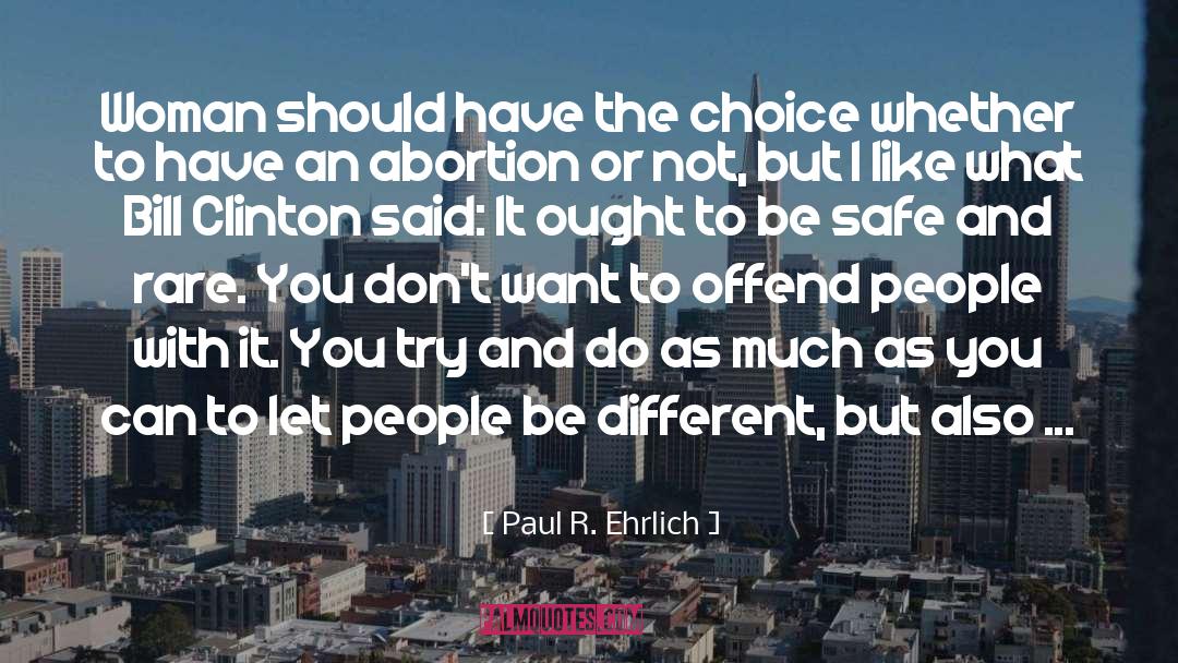 Brave Choices quotes by Paul R. Ehrlich