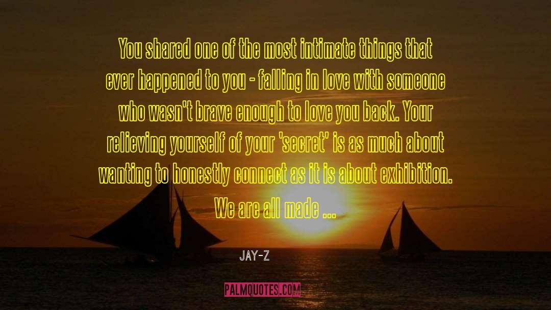 Brave Enough To Love quotes by Jay-Z