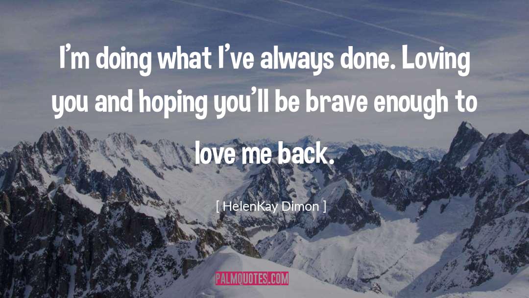 Brave Enough To Love quotes by HelenKay Dimon