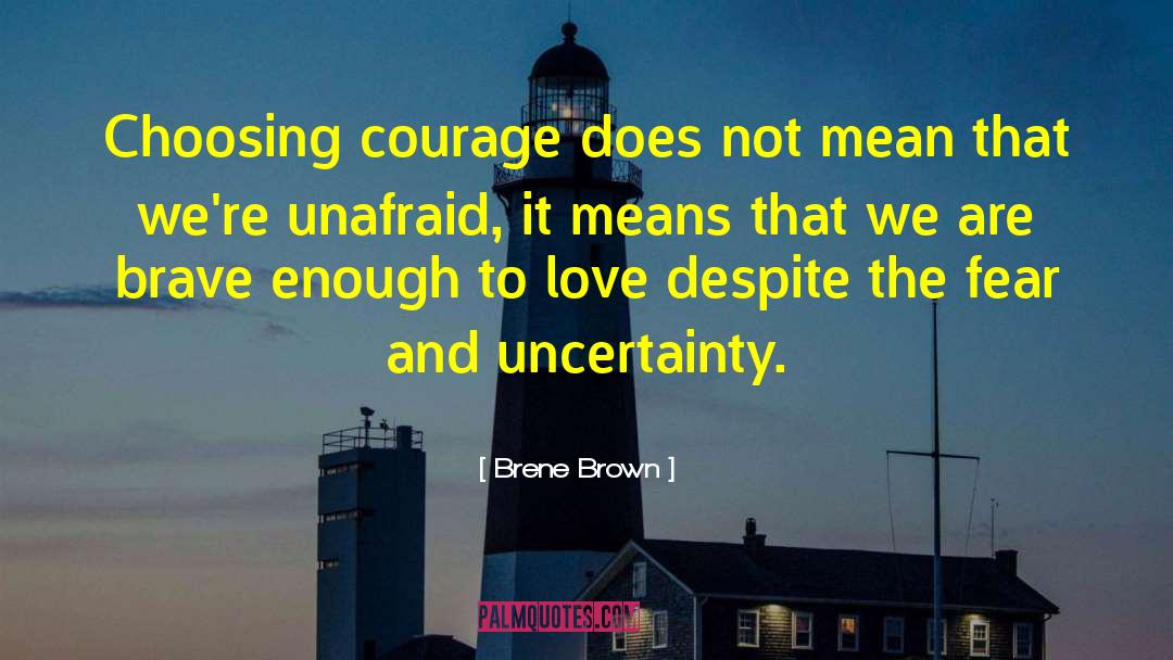 Brave Enough To Love quotes by Brene Brown