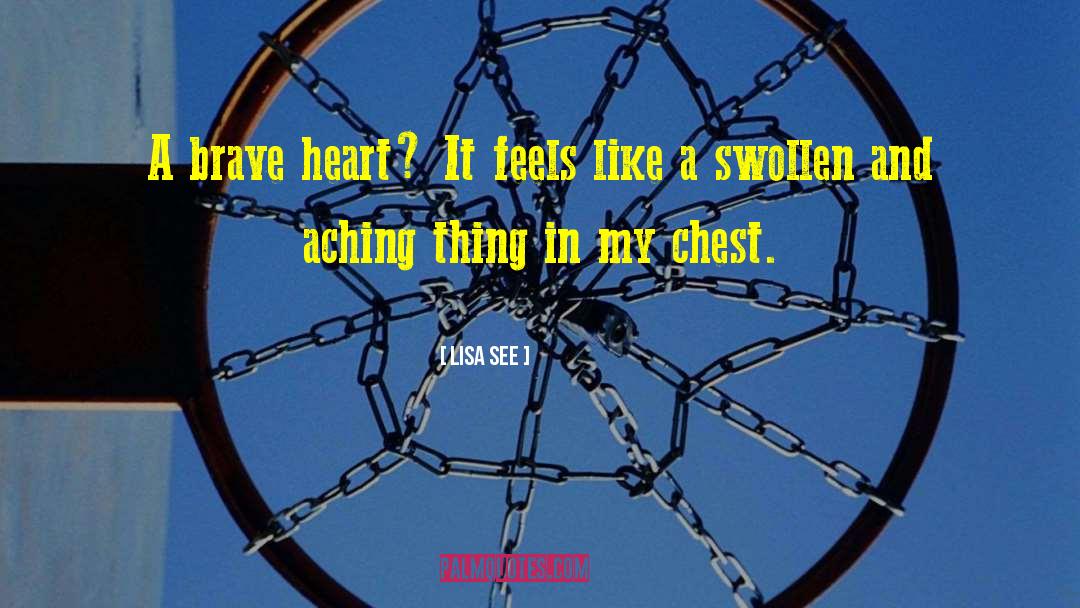 Brave Heart quotes by Lisa See