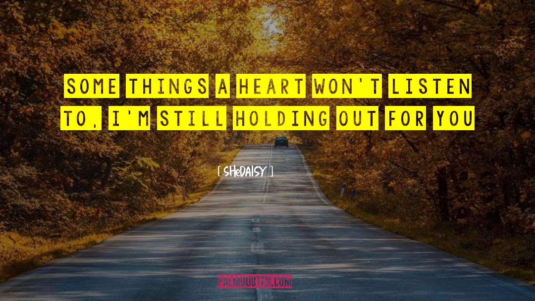 Brave Heart quotes by SHeDAISY