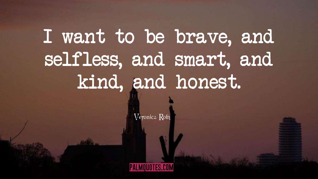 Brave Honeys quotes by Veronica Roth