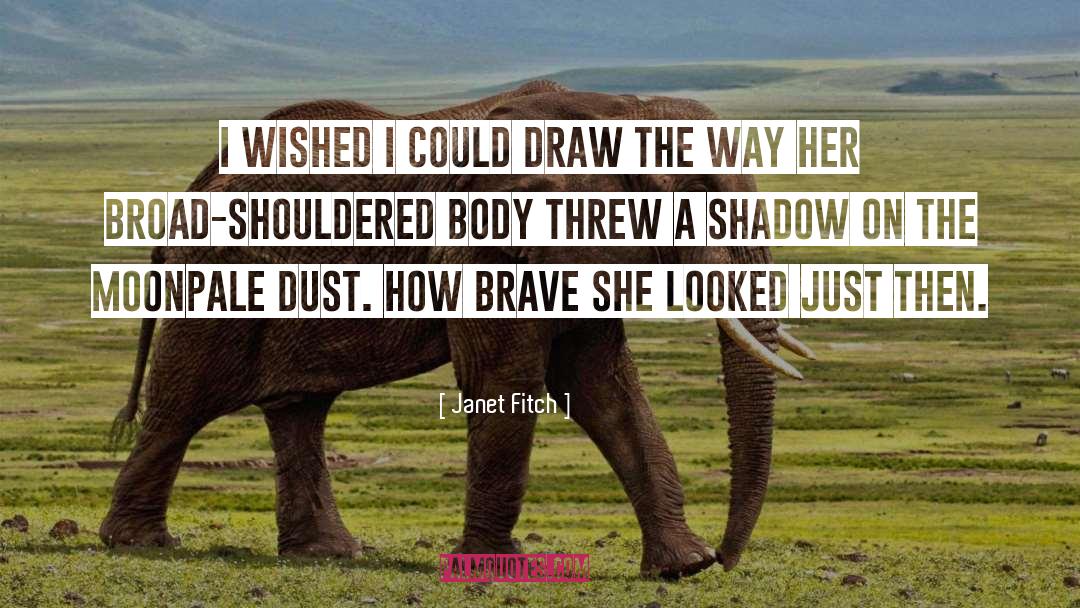 Brave Honeys quotes by Janet Fitch