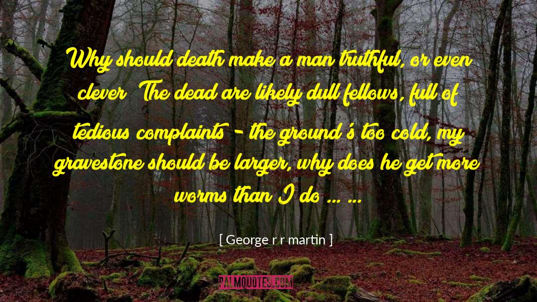 Brave Man Death quotes by George R R Martin