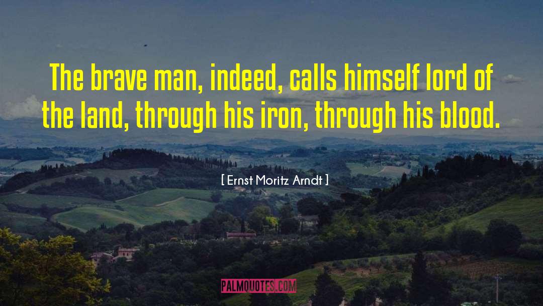 Brave Man quotes by Ernst Moritz Arndt