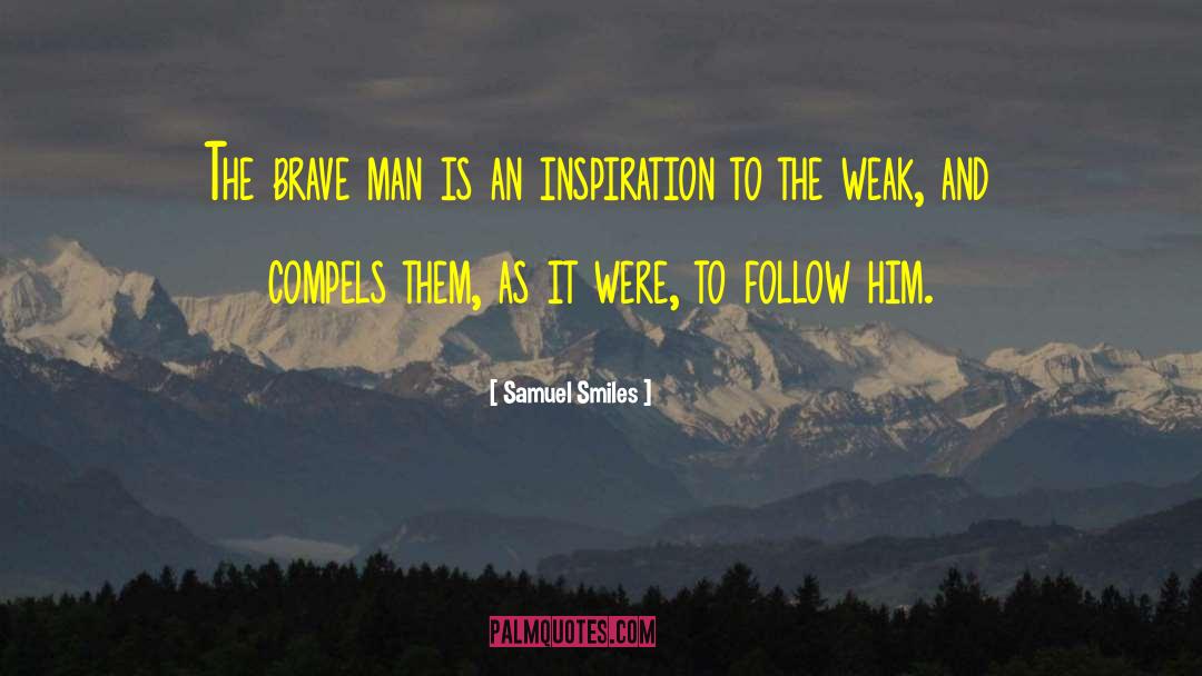 Brave Man quotes by Samuel Smiles