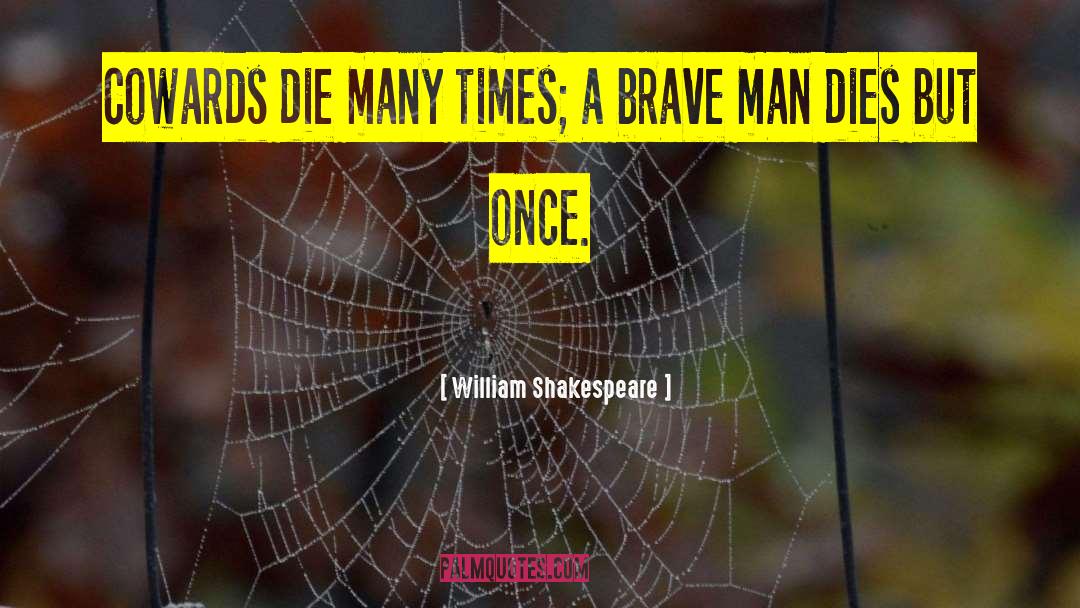 Brave Man quotes by William Shakespeare