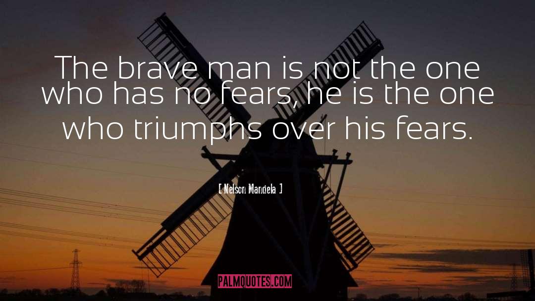 Brave Man quotes by Nelson Mandela