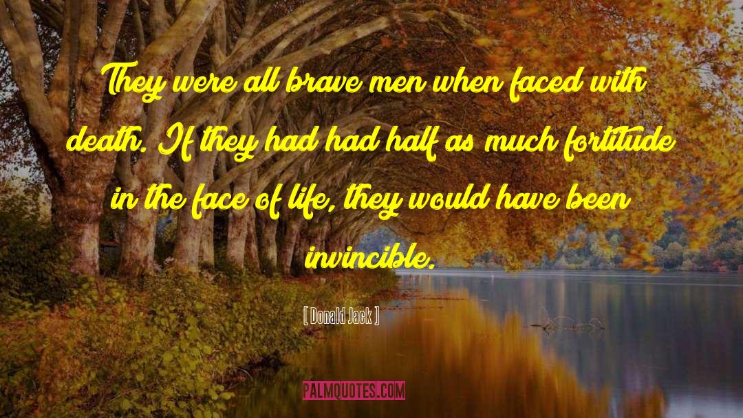 Brave Men quotes by Donald Jack