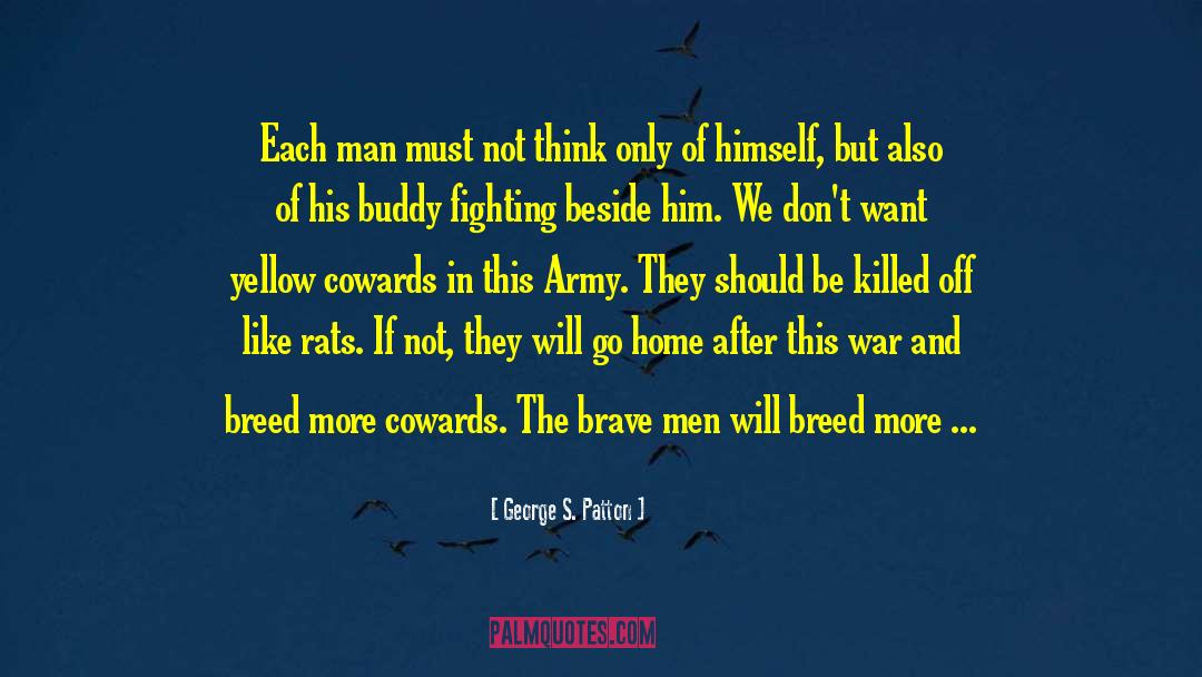 Brave Men quotes by George S. Patton