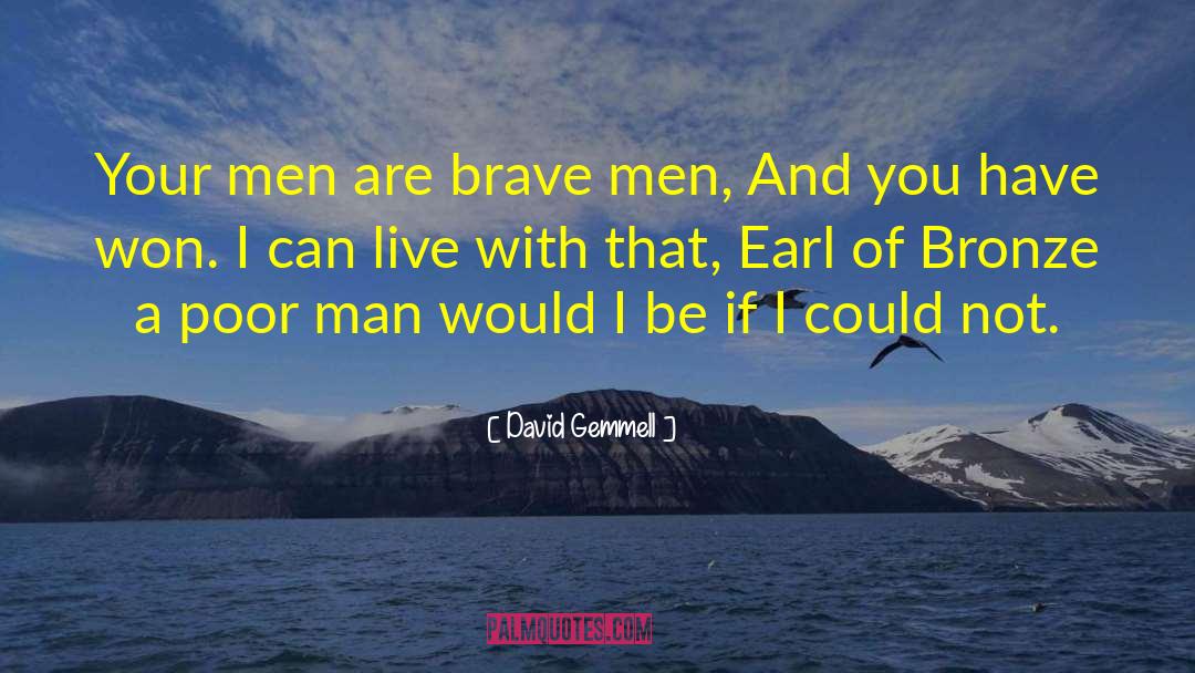 Brave Men quotes by David Gemmell