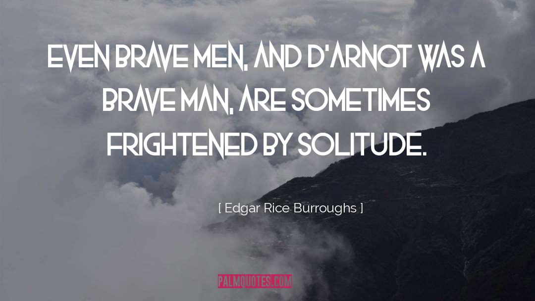 Brave Men quotes by Edgar Rice Burroughs