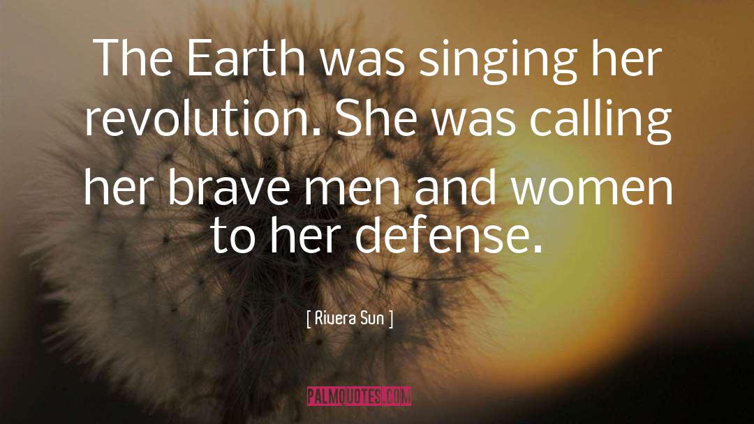 Brave Men quotes by Rivera Sun
