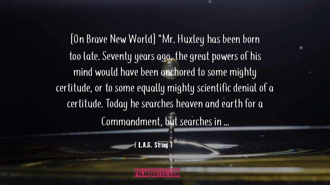 Brave New World Consumerism quotes by L.A.G. Strong