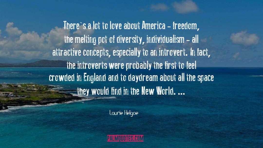 Brave New World Freedom quotes by Laurie Helgoe