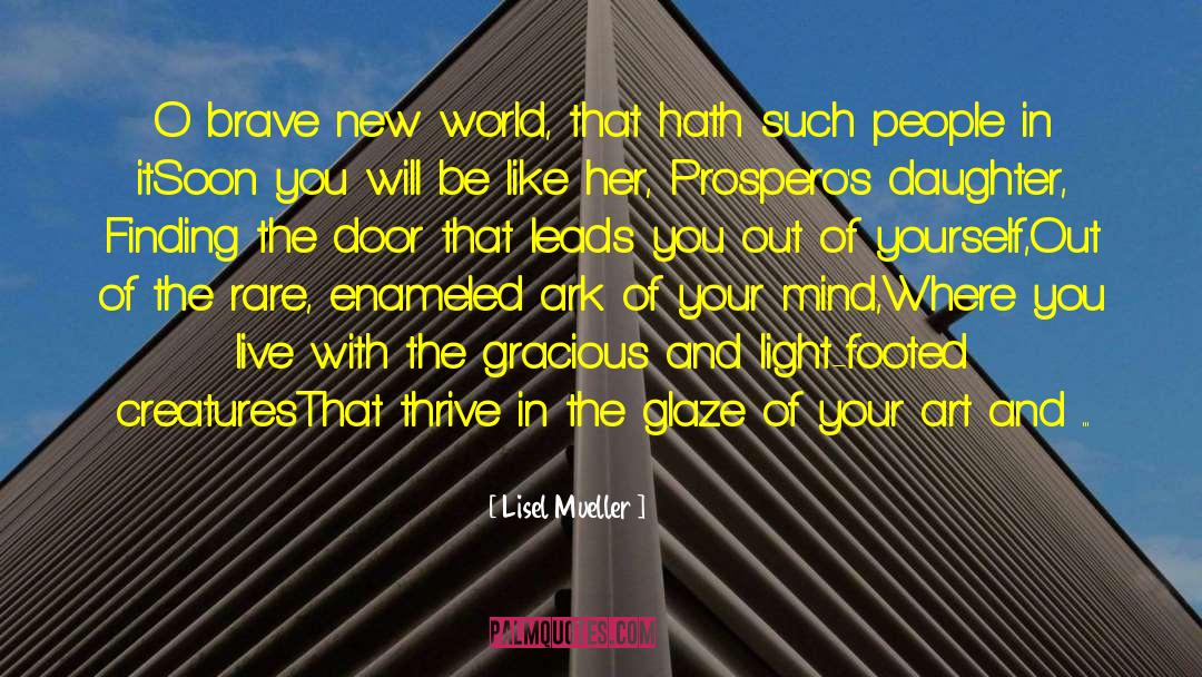 Brave New World Happiness quotes by Lisel Mueller