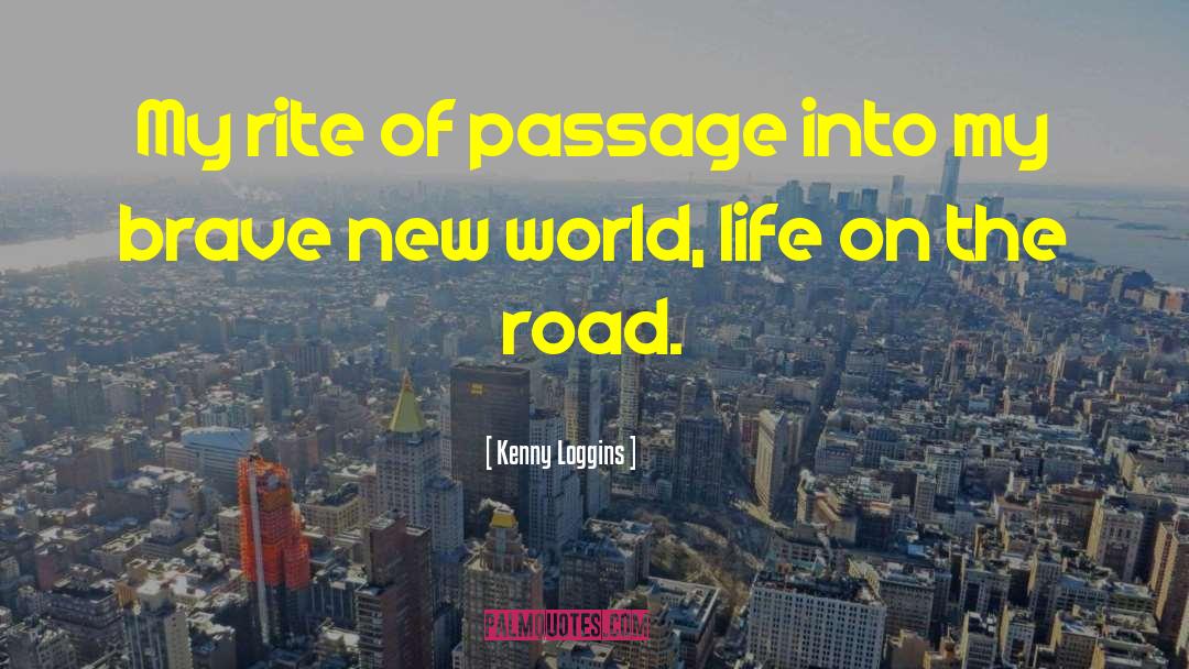 Brave New World quotes by Kenny Loggins