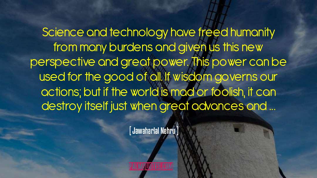 Brave New World Technology quotes by Jawaharlal Nehru