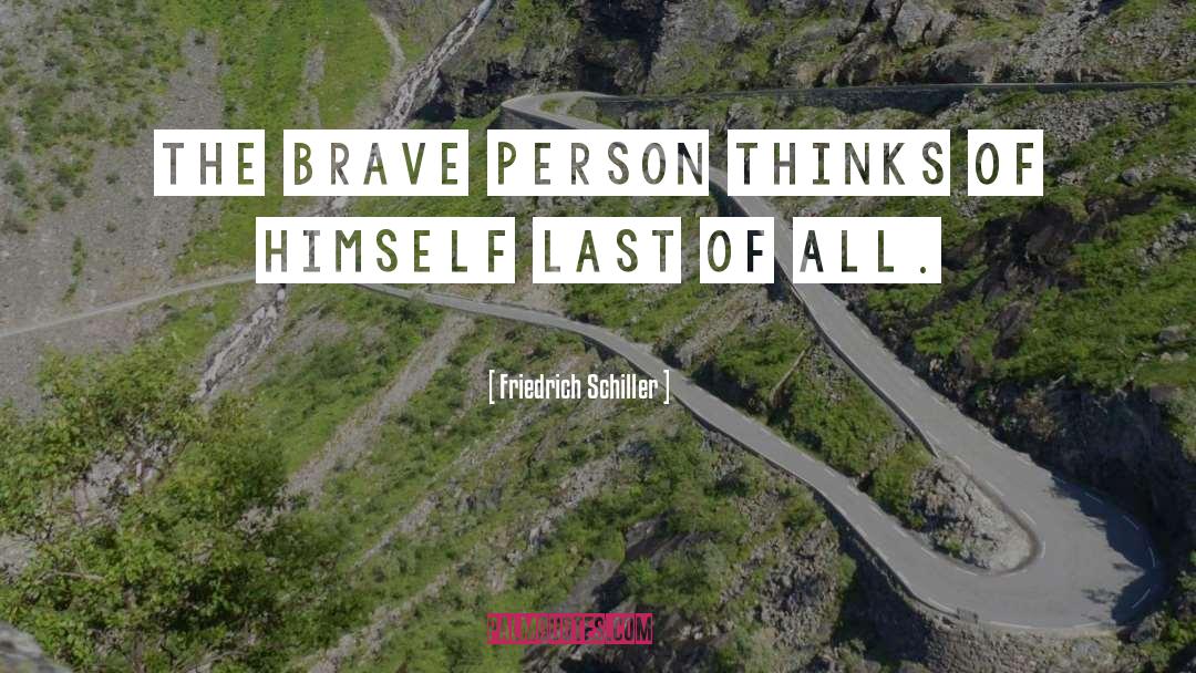 Brave Person quotes by Friedrich Schiller