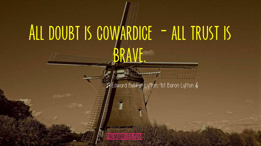 Brave Soldiers quotes by Edward Bulwer-Lytton, 1st Baron Lytton