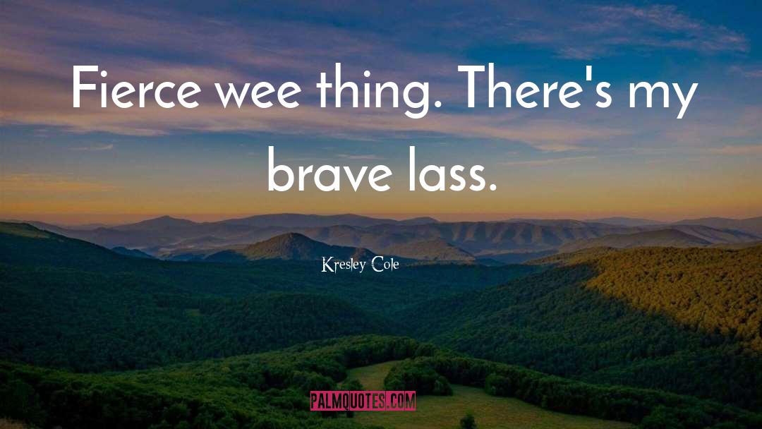 Brave Woman quotes by Kresley Cole