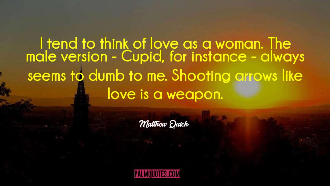 Brave Woman quotes by Matthew Quick