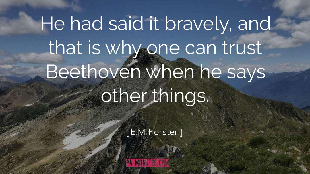 Bravely quotes by E.M. Forster