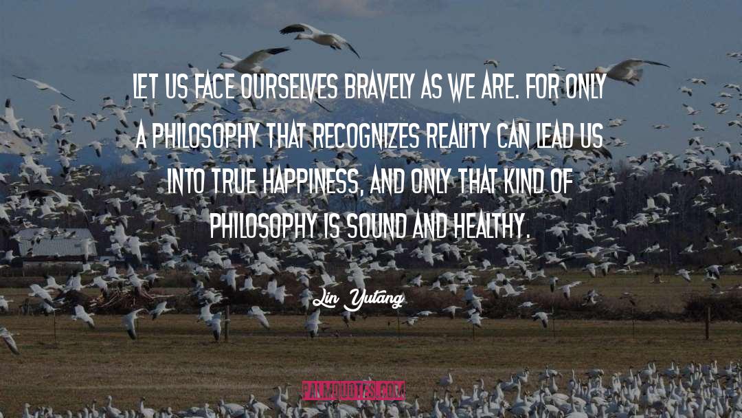 Bravely quotes by Lin Yutang