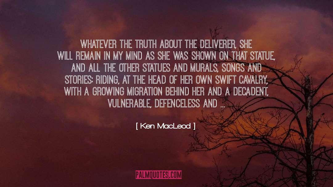 Bravely quotes by Ken MacLeod