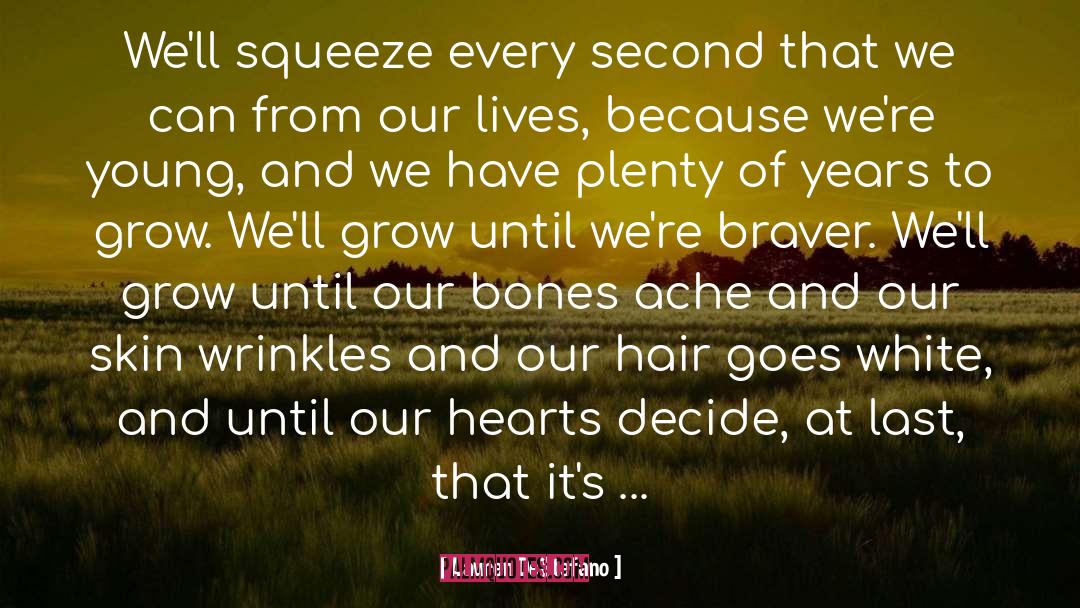 Braver quotes by Lauren DeStefano