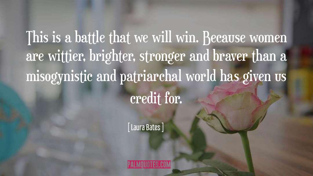Braver quotes by Laura Bates