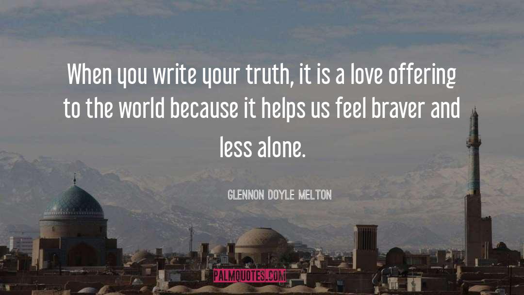 Braver quotes by Glennon Doyle Melton