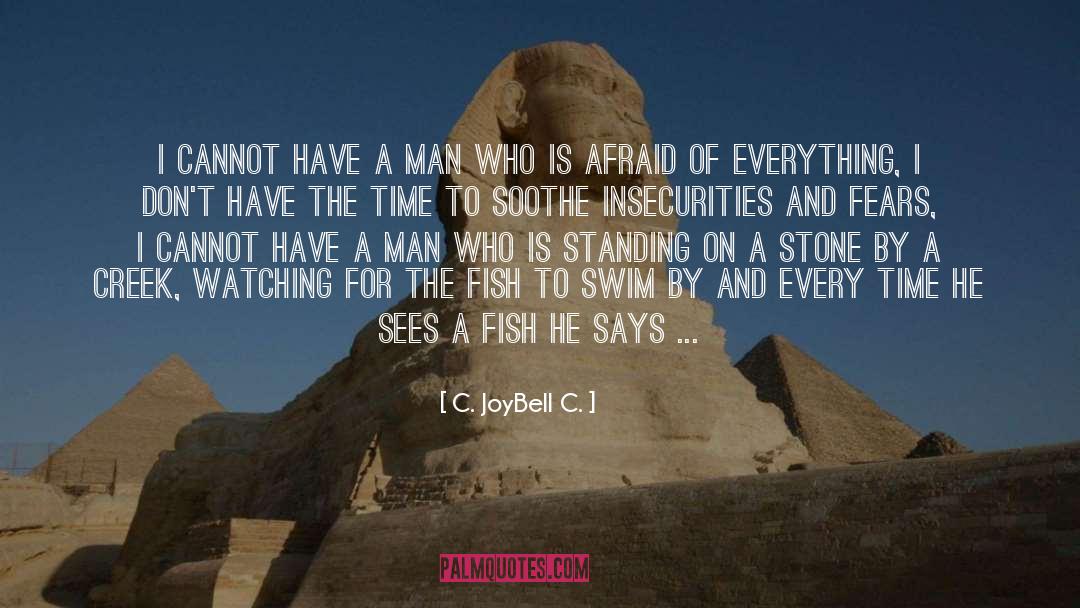 Braver quotes by C. JoyBell C.