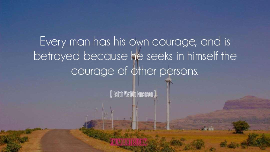 Bravery And Courage quotes by Ralph Waldo Emerson