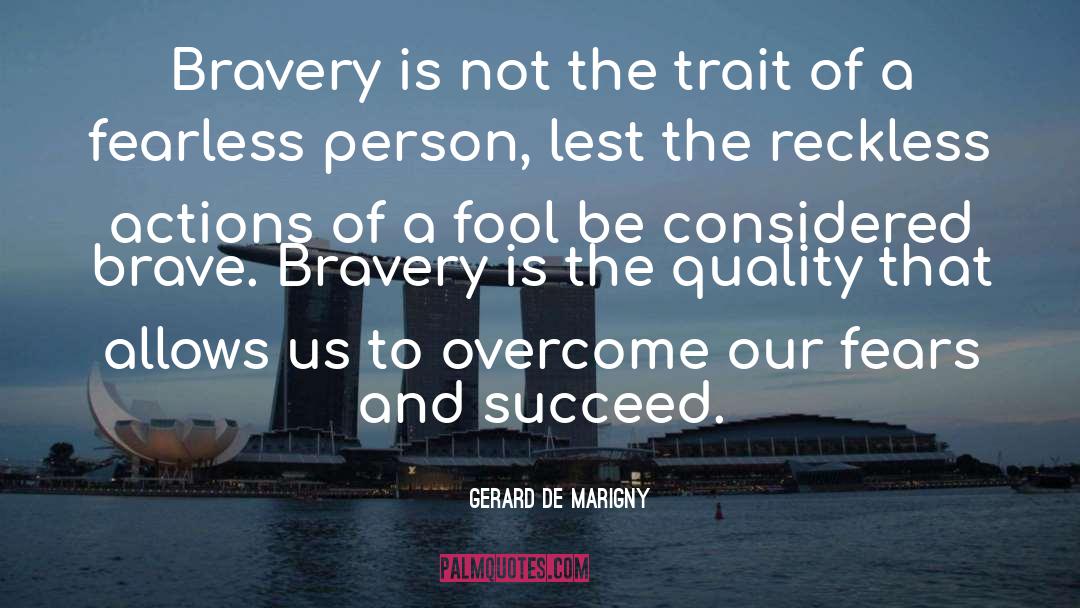 Bravery Award quotes by Gerard De Marigny