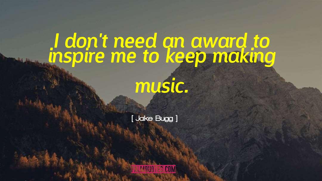 Bravery Award quotes by Jake Bugg