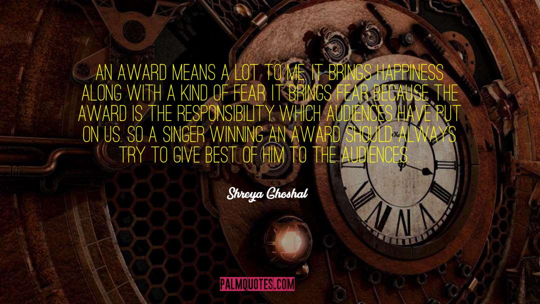 Bravery Award quotes by Shreya Ghoshal
