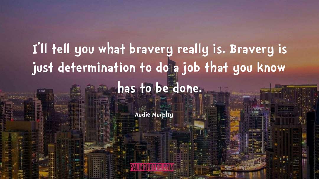 Bravery Award quotes by Audie Murphy