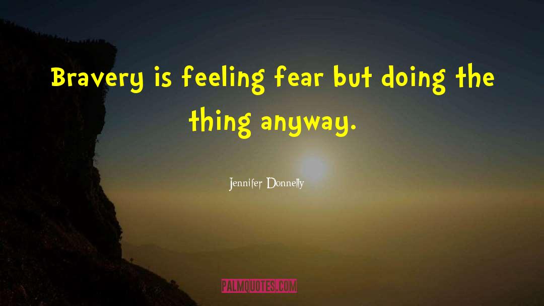 Bravery Award quotes by Jennifer Donnelly