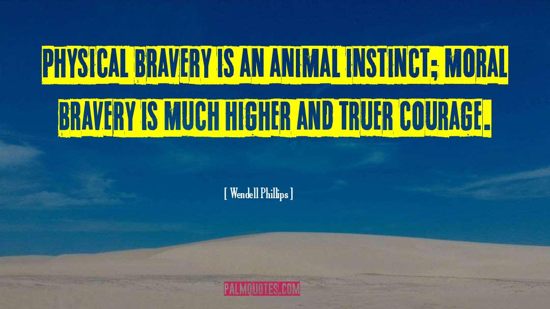 Bravery Award quotes by Wendell Phillips