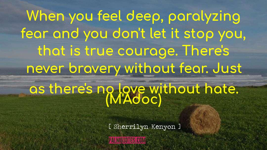 Bravery Divergent Fear Courage quotes by Sherrilyn Kenyon